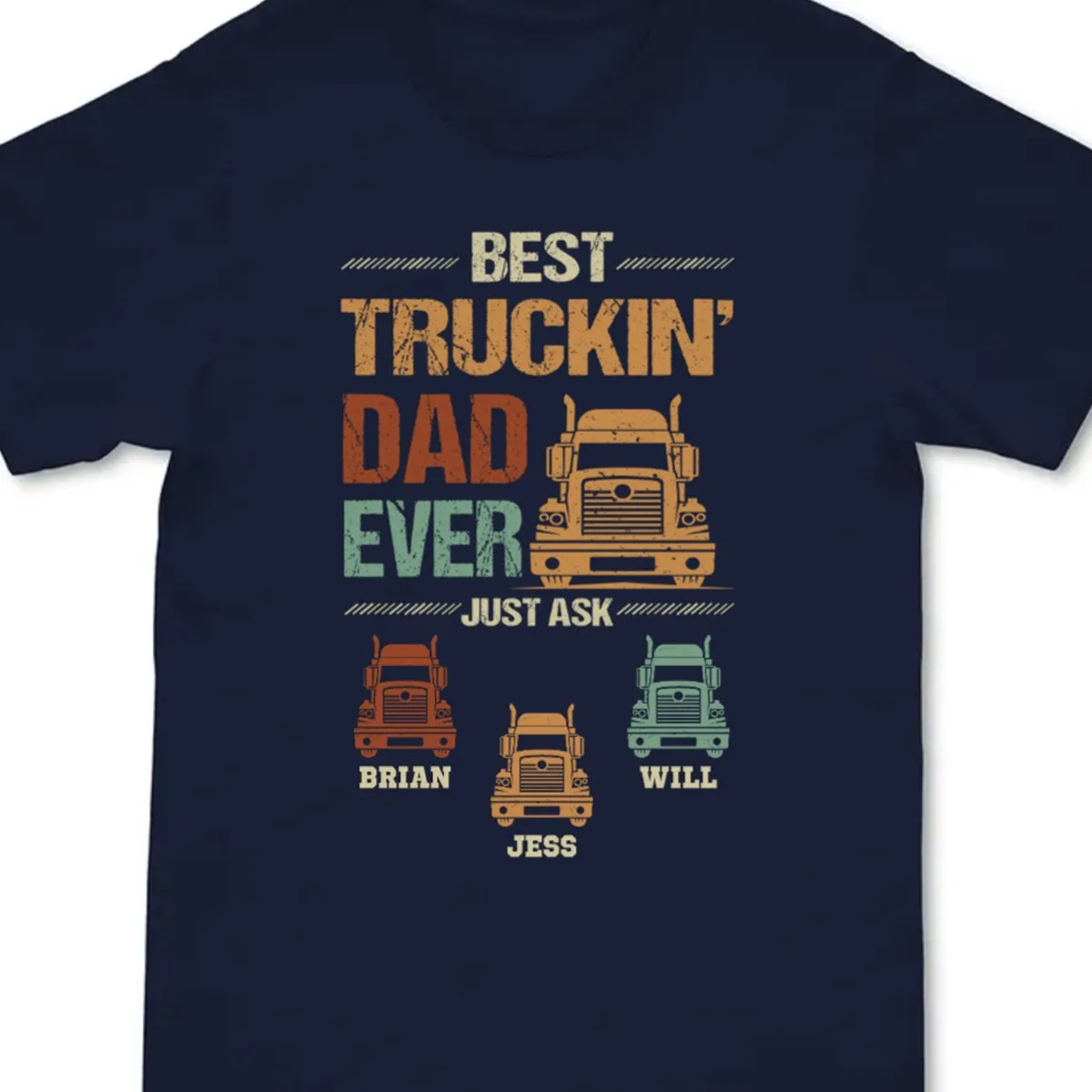 Best Truckin' Dad Ever Just Ask - Personalized T-shirt - Father's Day Gift For Trucker Dad