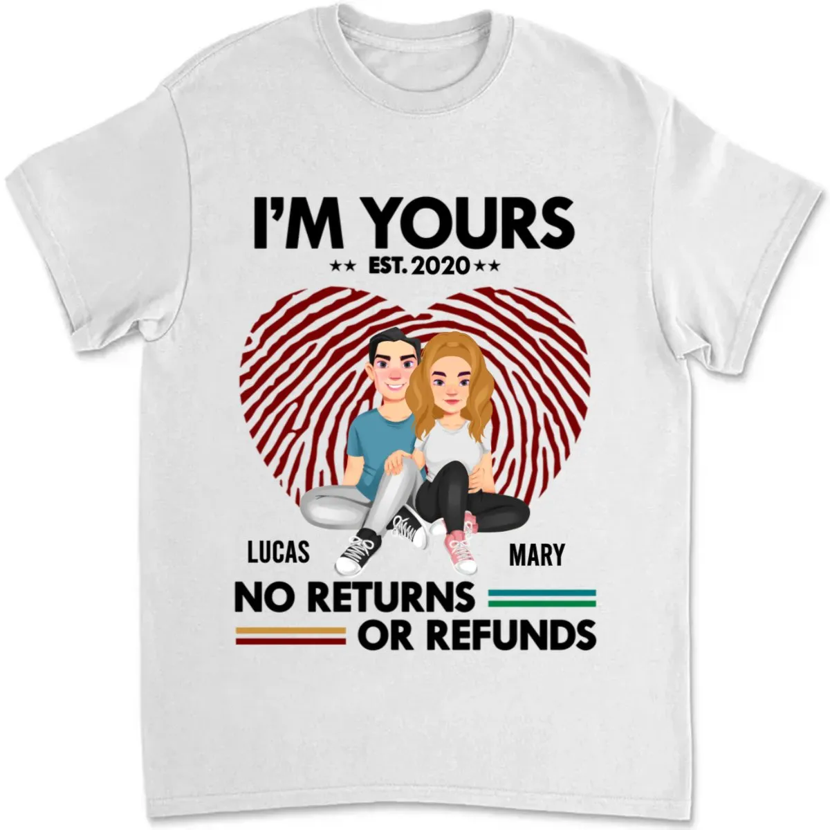 Couple - I'm Yours No Returns Or Refunds - Personalized Unisex T-Shirt